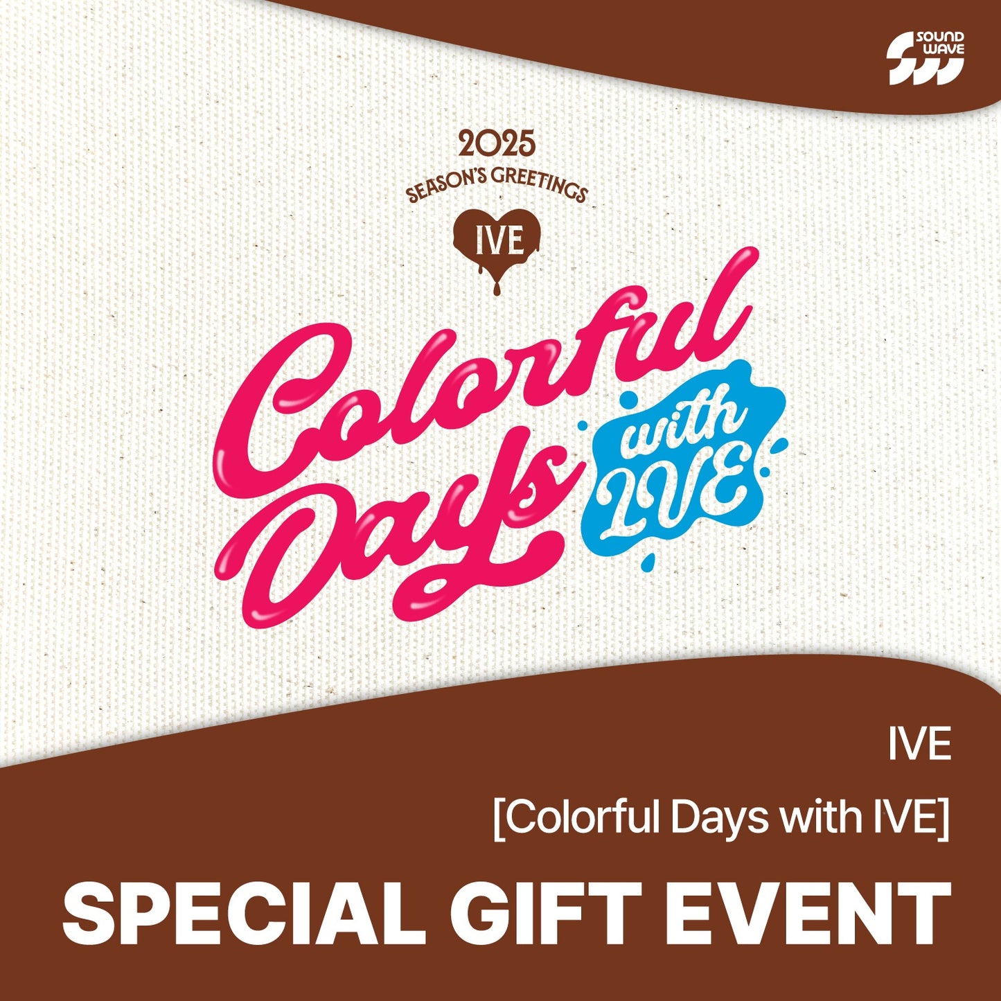 IVE - 2025 SEASON'S GREETINGS [Colorful Days with IVE] + SOUNDWAVE GIFT