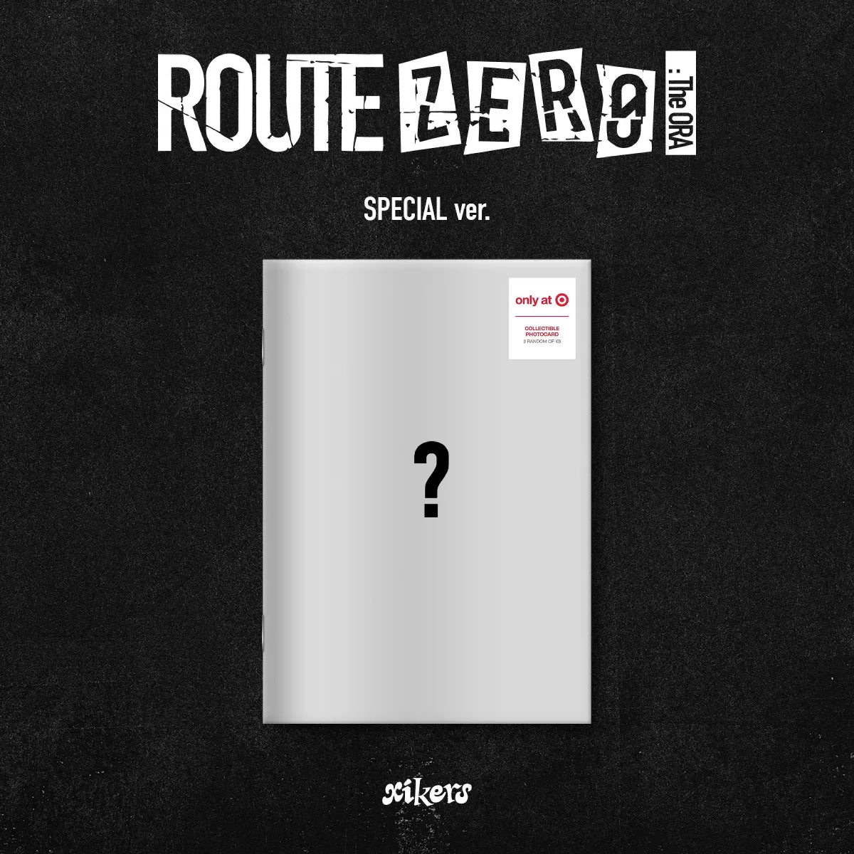 (PREVENTA) XIKERS - 7TH MINI ALBUM [ROUTE ZERO : The ORA] (TARGET EXCLUSIVE)