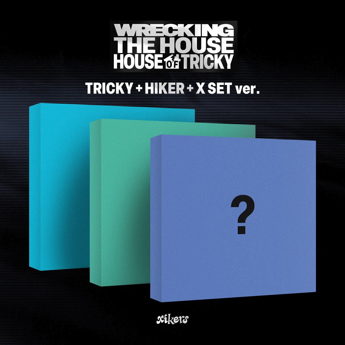 (PREVENTA) XIKERS - 6TH MINI ALBUM [HOUSE OF TRICKY : WRECKING THE HOUSE]