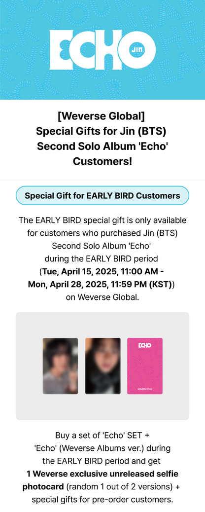 JIN - 2nd solo album [ECHO] + ''EARLY BIRD'' WEVERSE GIFT