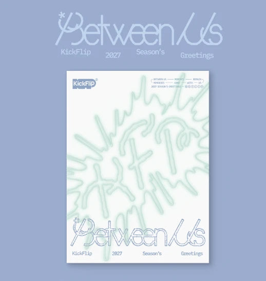 (PREVENTA) KICKFLIP - 2027 SEASON’S GREETINGS [BETWEEN US] + FANS SHOP GIFT